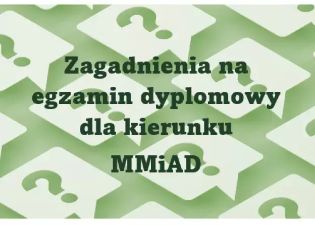 Modelowanie Matematyczne i Analiza Danych zagadnienia na egzamin dyplomowy 2023/2024