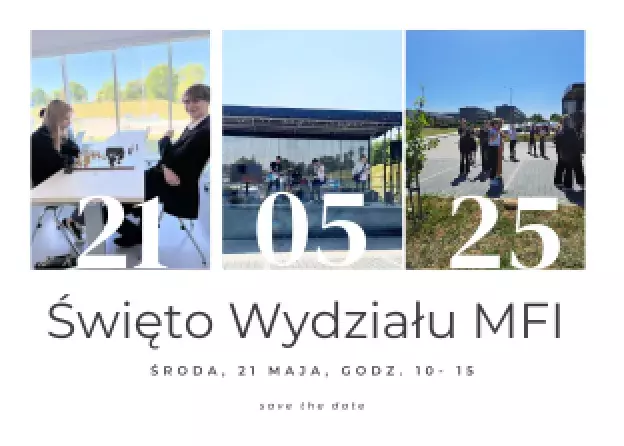 Święto Wydziału MFI 21 maja 2025 r.
